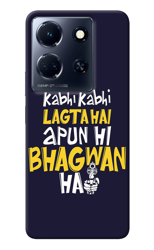 Kabhi Kabhi Lagta Hai Apun Hi Bhagwan Hai Infinix Note 30 5g Back Cover