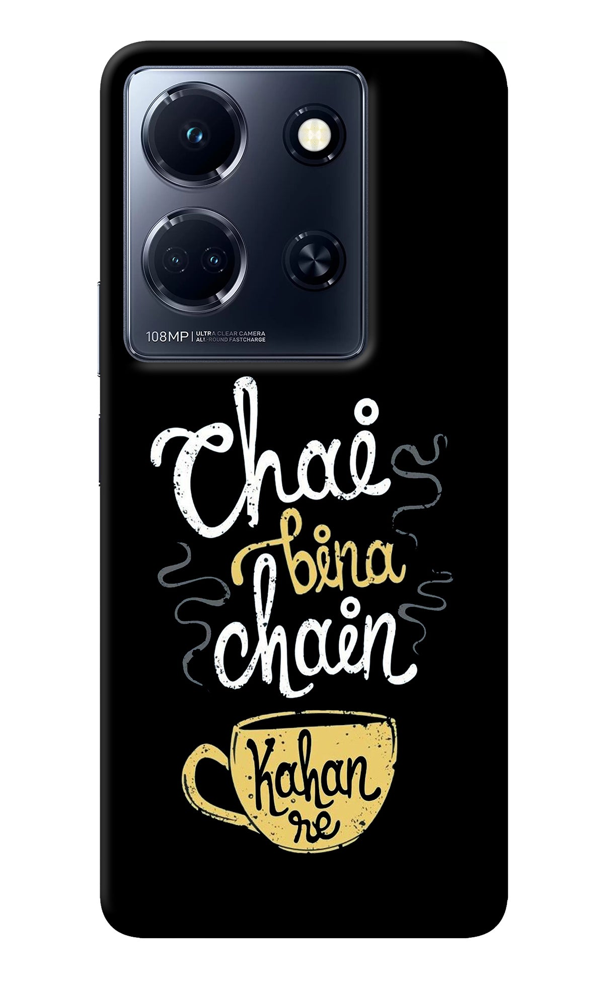 Chai Bina Chain Kaha Re Infinix Note 30 5g Back Cover