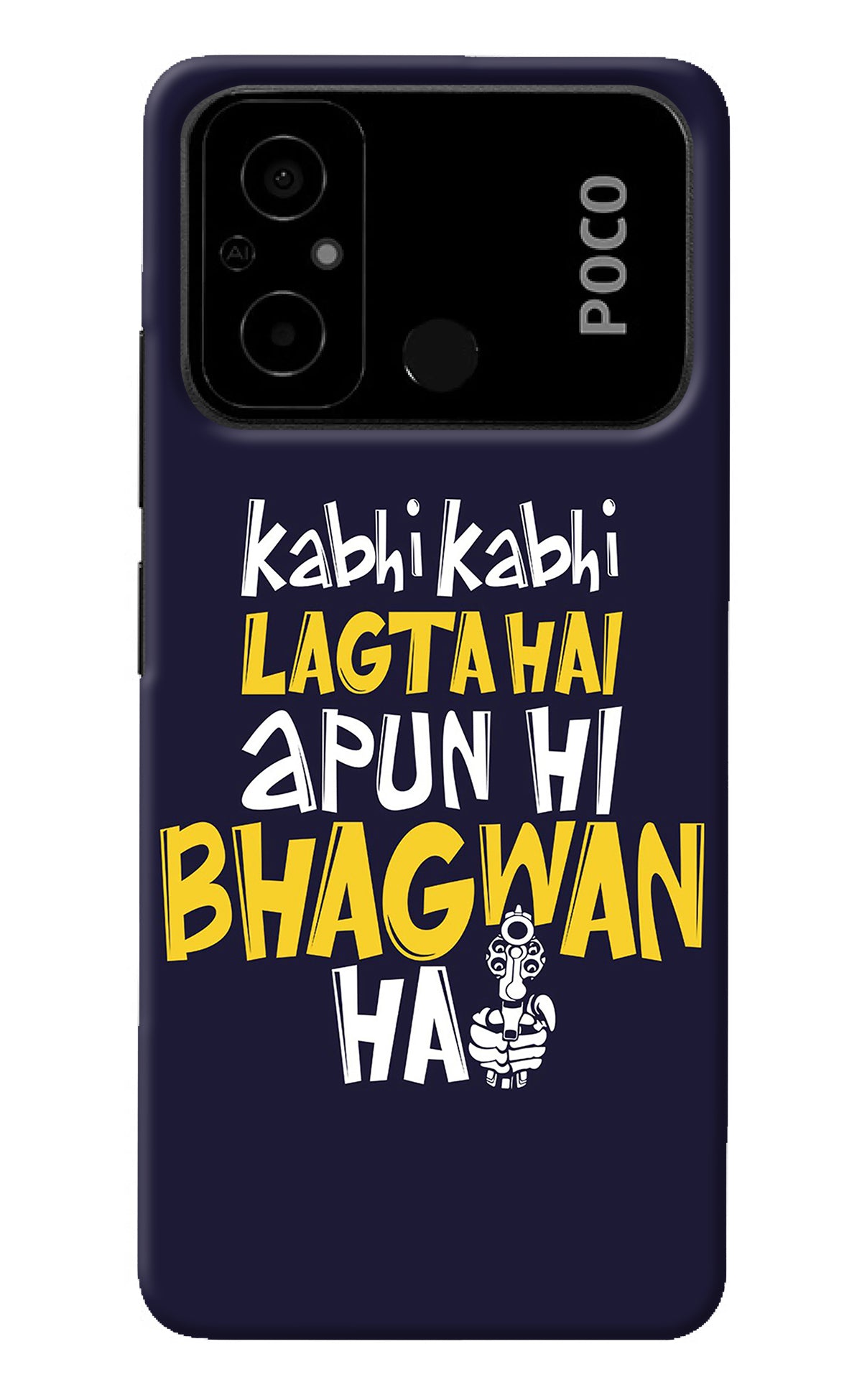 Kabhi Kabhi Lagta Hai Apun Hi Bhagwan Hai Poco C55 Back Cover