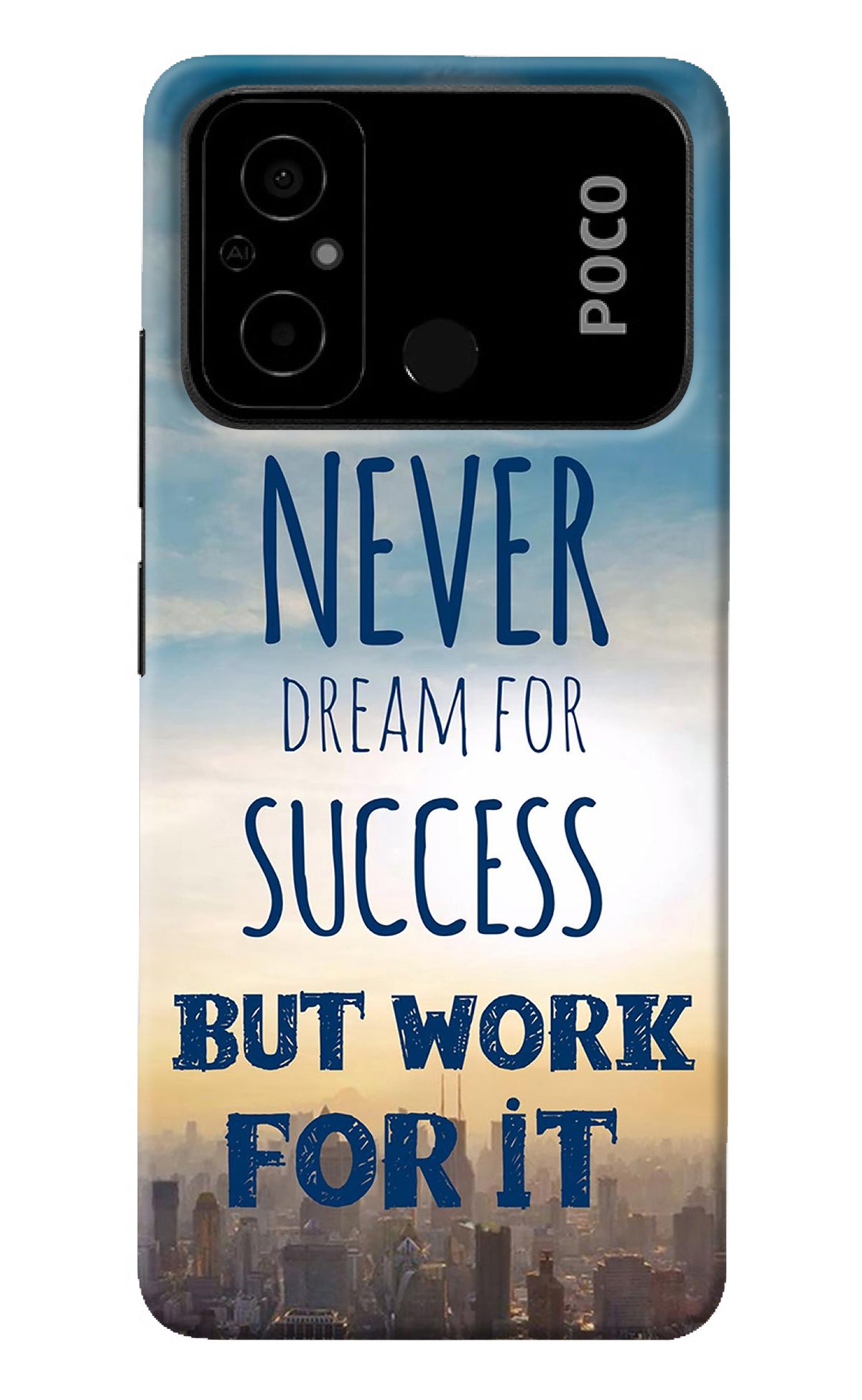 Never Dream For Success But Work For It Poco C55 Back Cover