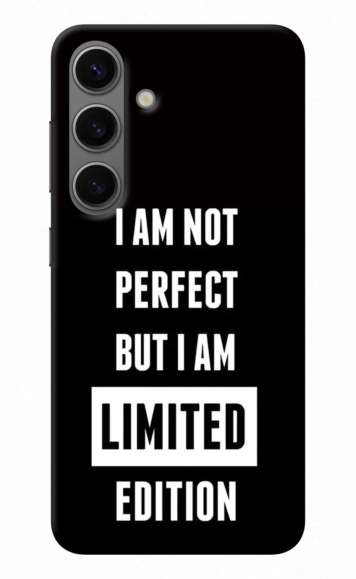 I Am Not Perfect But I Am Limited Edition Samsung S24 Back Cover