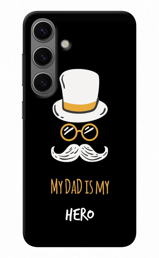 My Dad Is My Hero Samsung S24 Back Cover
