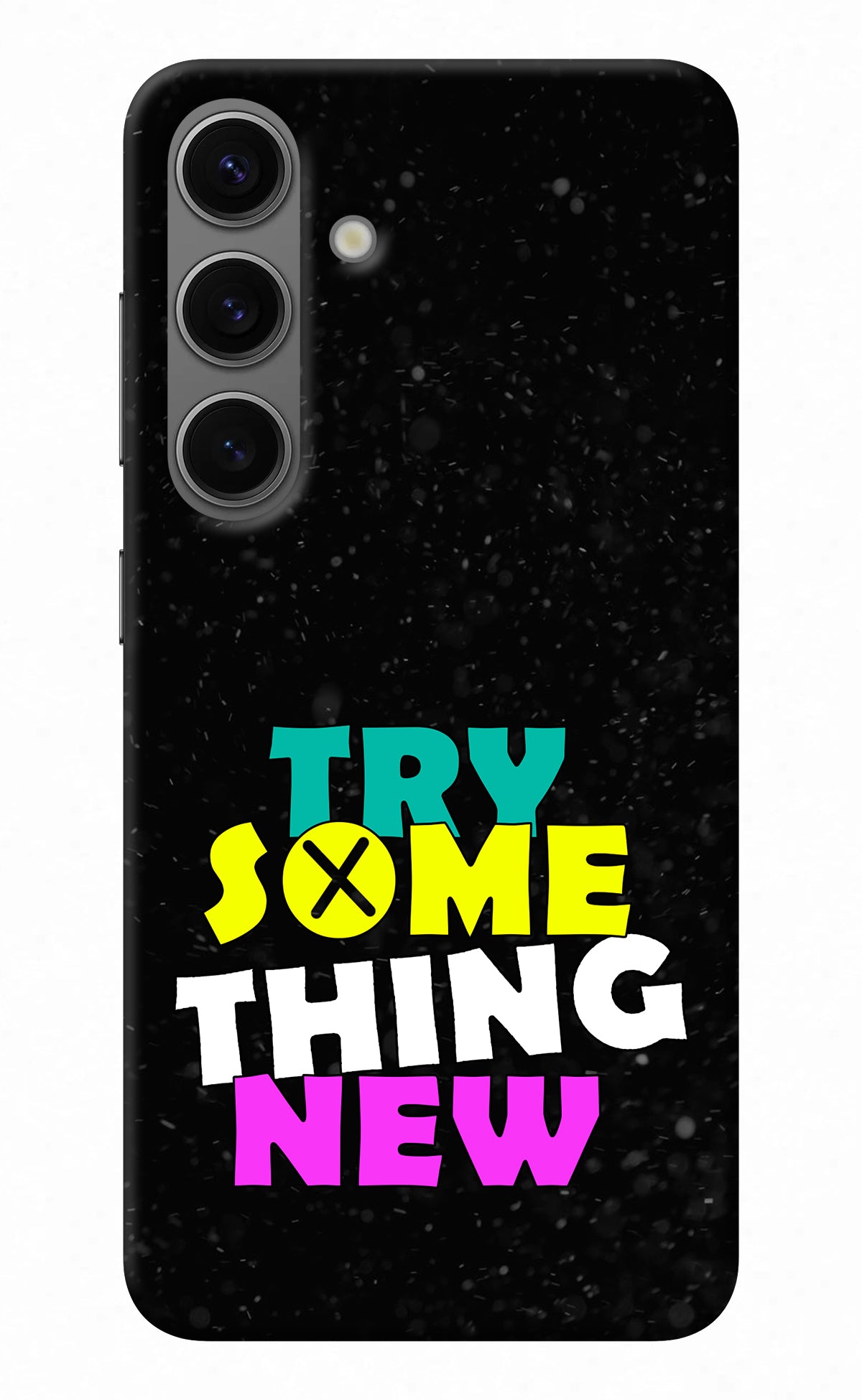 Try Something New Samsung S24 Back Cover