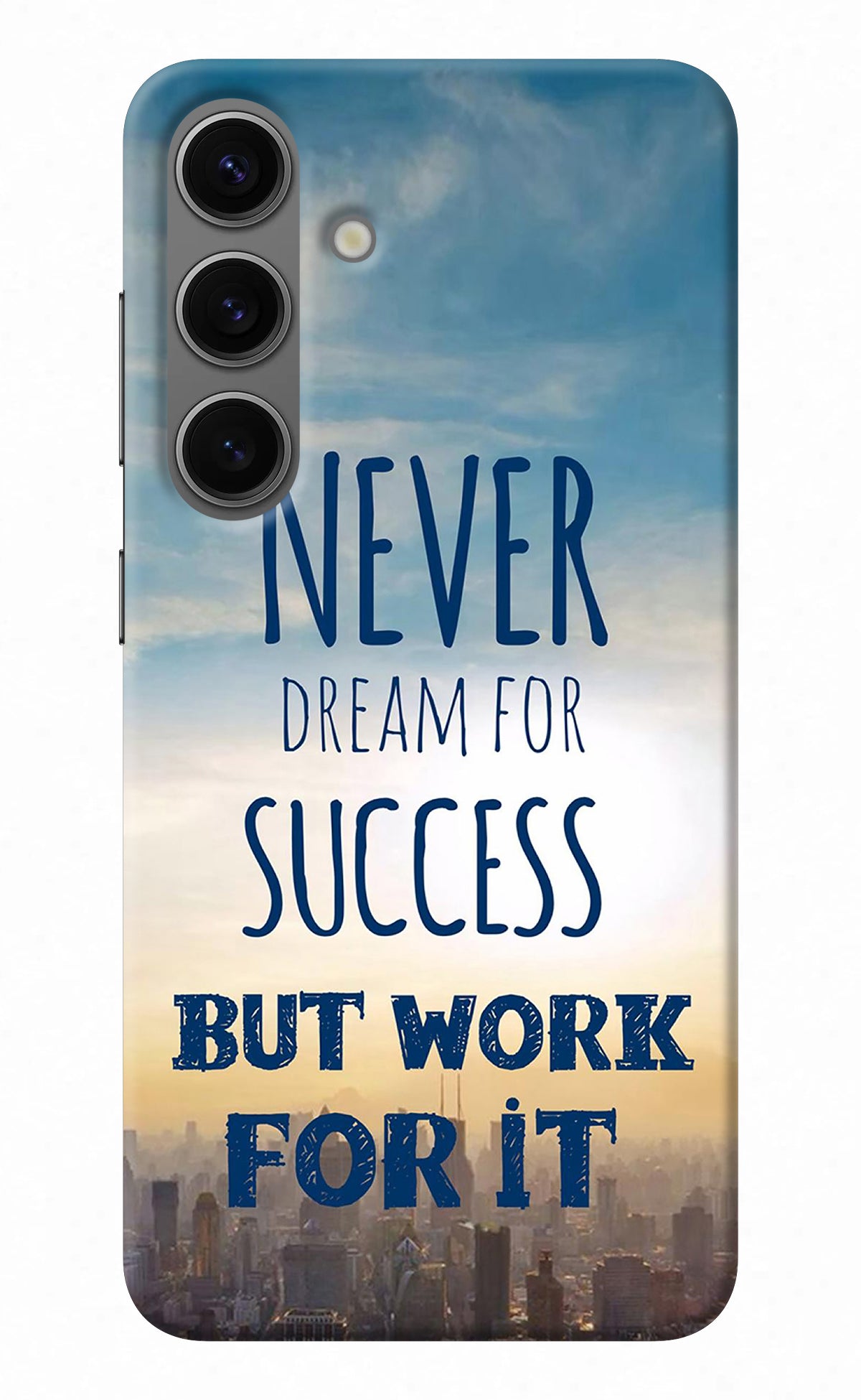 Never Dream For Success But Work For It Samsung S24 Plus Back Cover