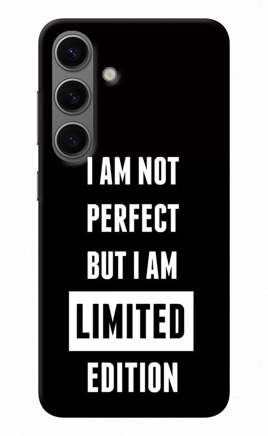 I Am Not Perfect But I Am Limited Edition Samsung S24 Plus Back Cover