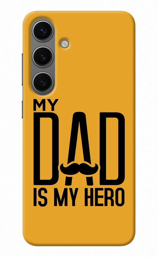 My Dad Is My Hero Samsung S24 Plus Back Cover