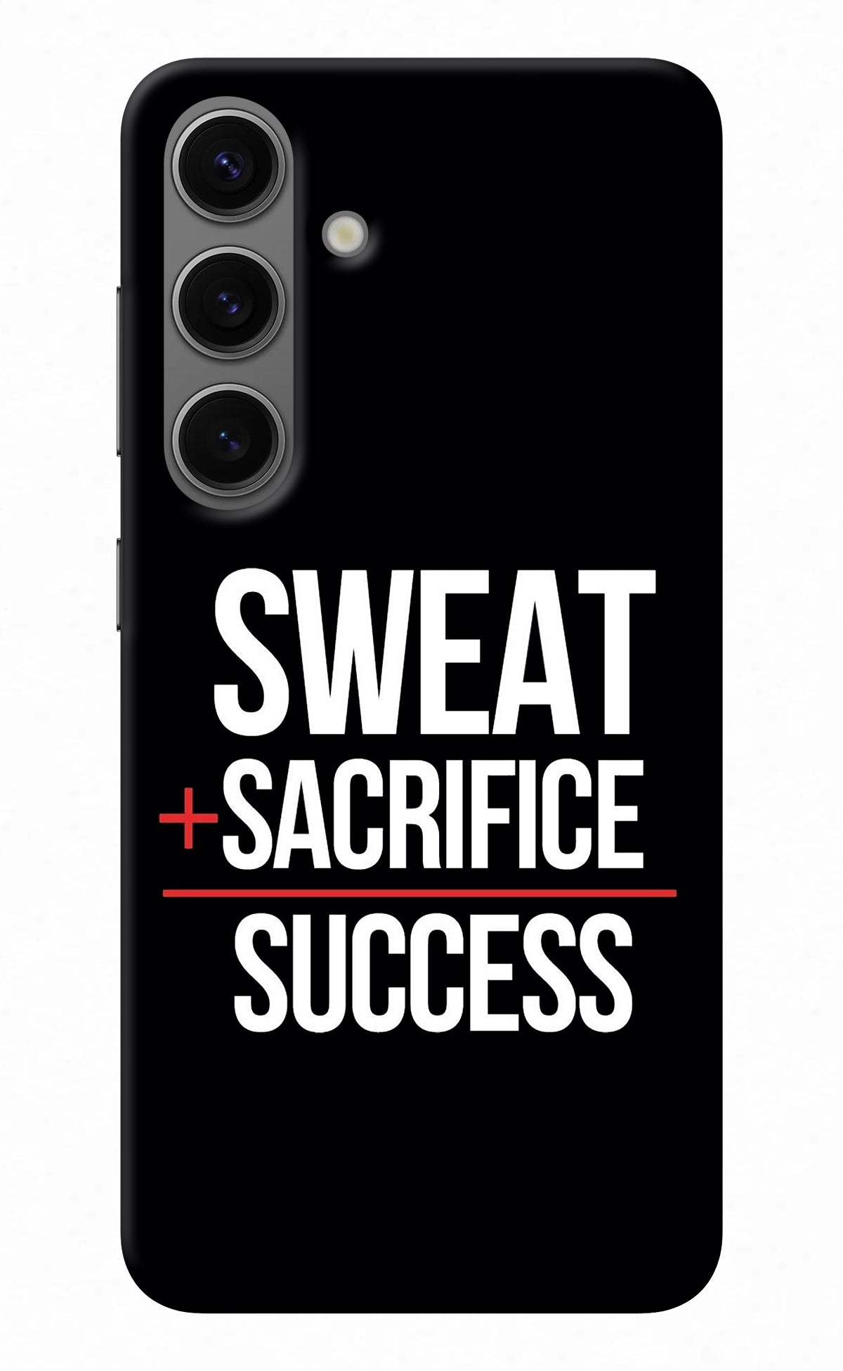 Sweat Sacrifice Success Samsung S24 Plus Back Cover