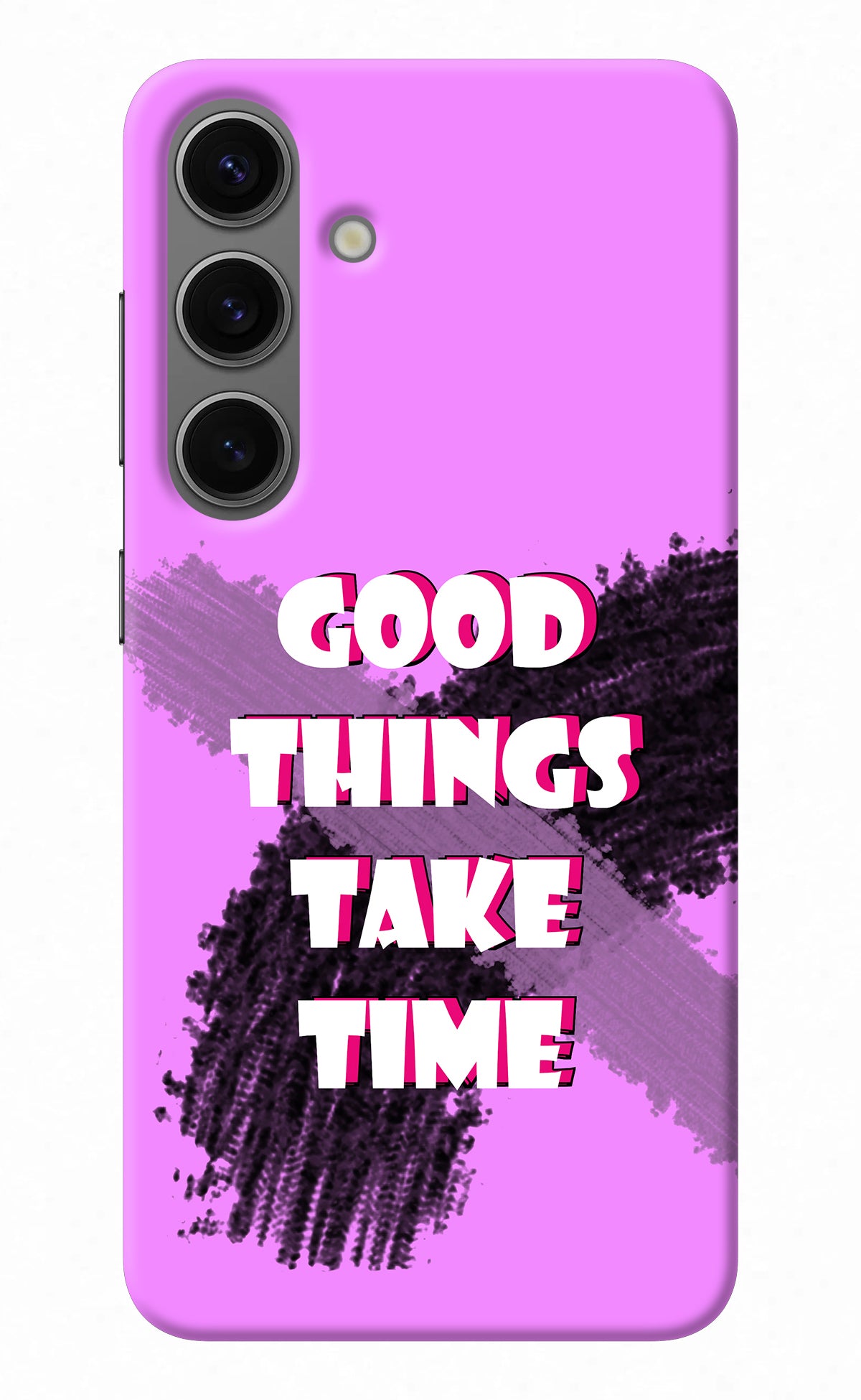 Good Things Take Time Samsung S24 Plus Back Cover