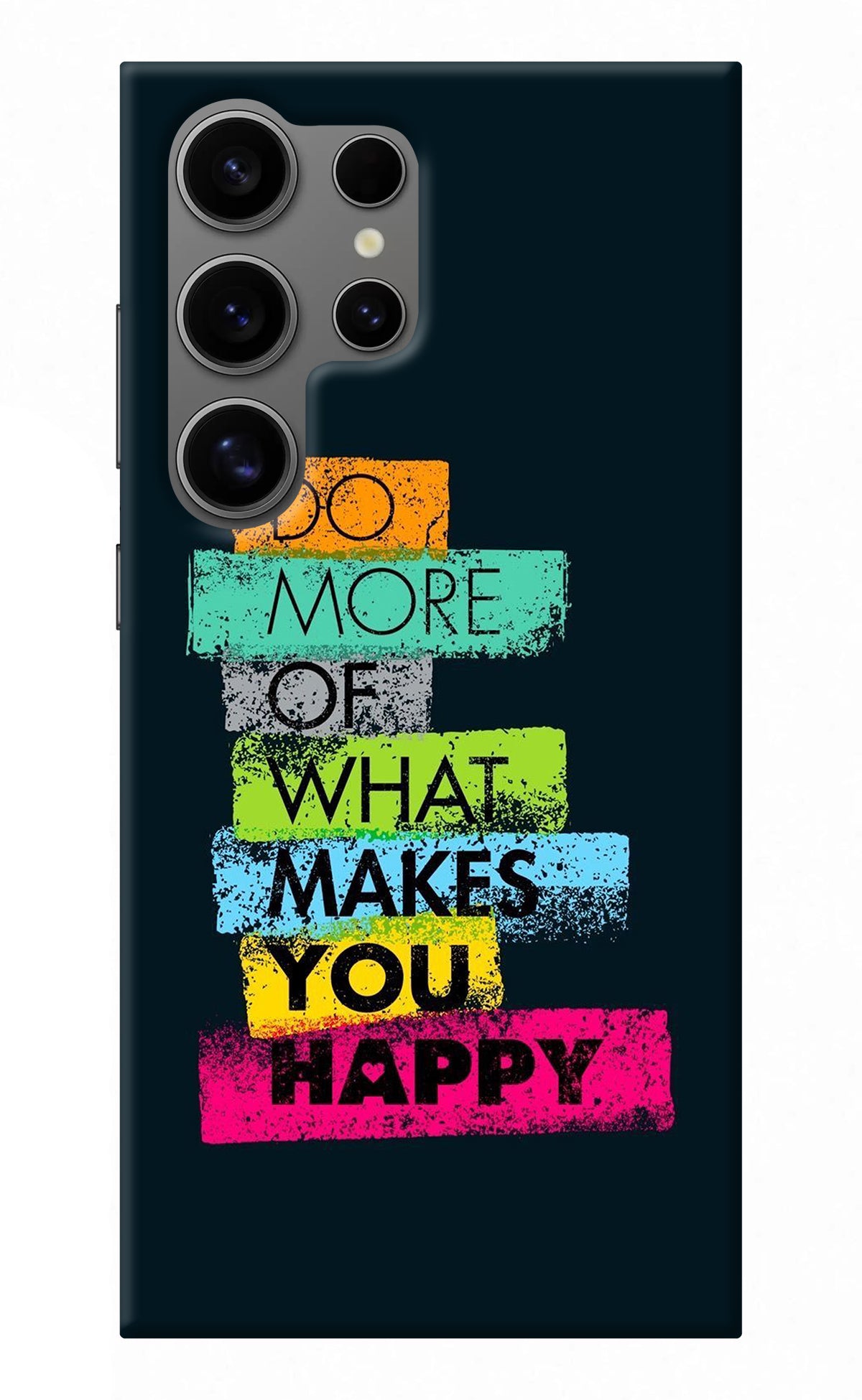 Do More Of What Makes You Happy Samsung S24 Ultra Back Cover