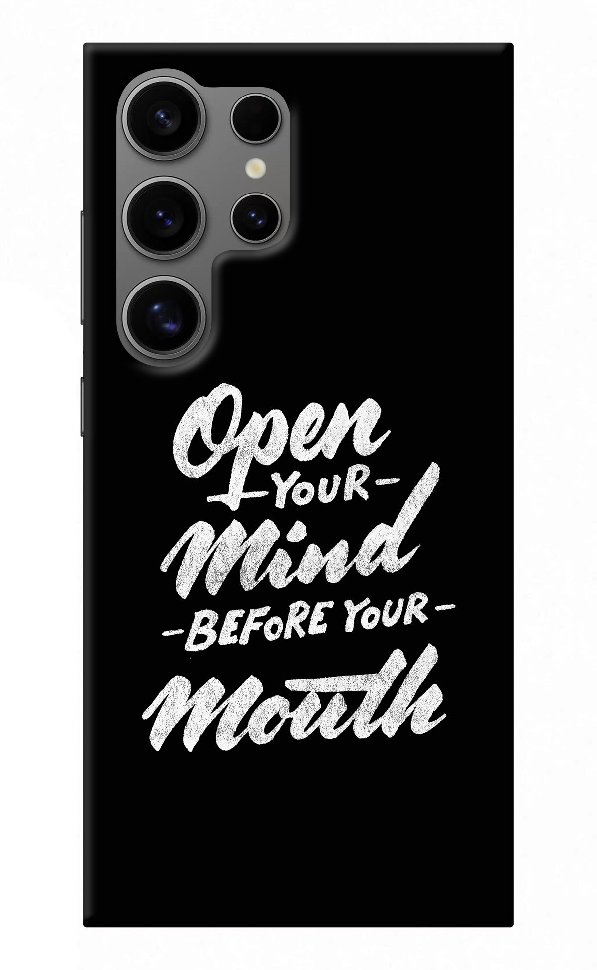 Open Your Mind Before Your Mouth Samsung S24 Ultra Back Cover