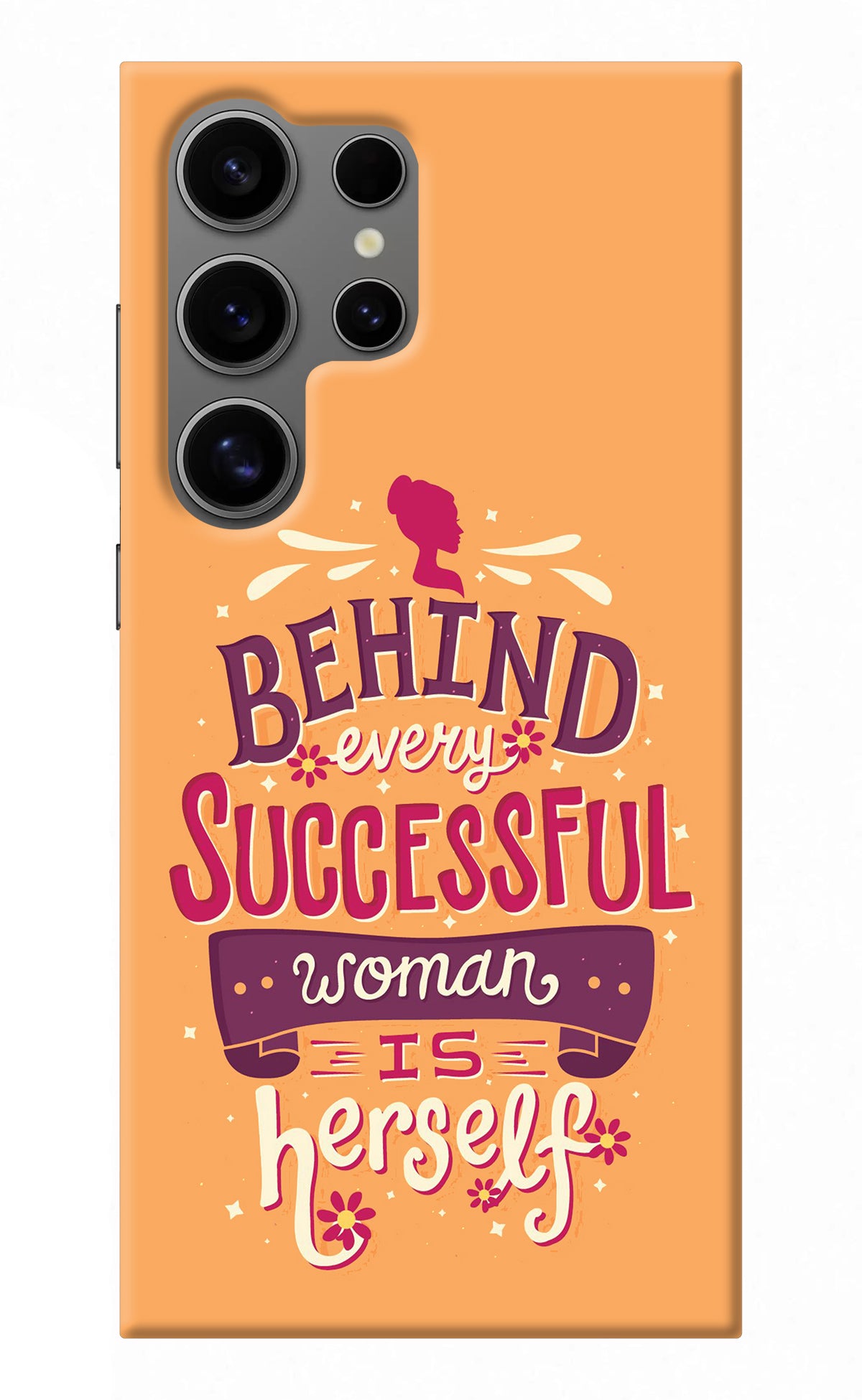 Behind Every Successful Woman There Is Herself Samsung S24 Ultra Back Cover