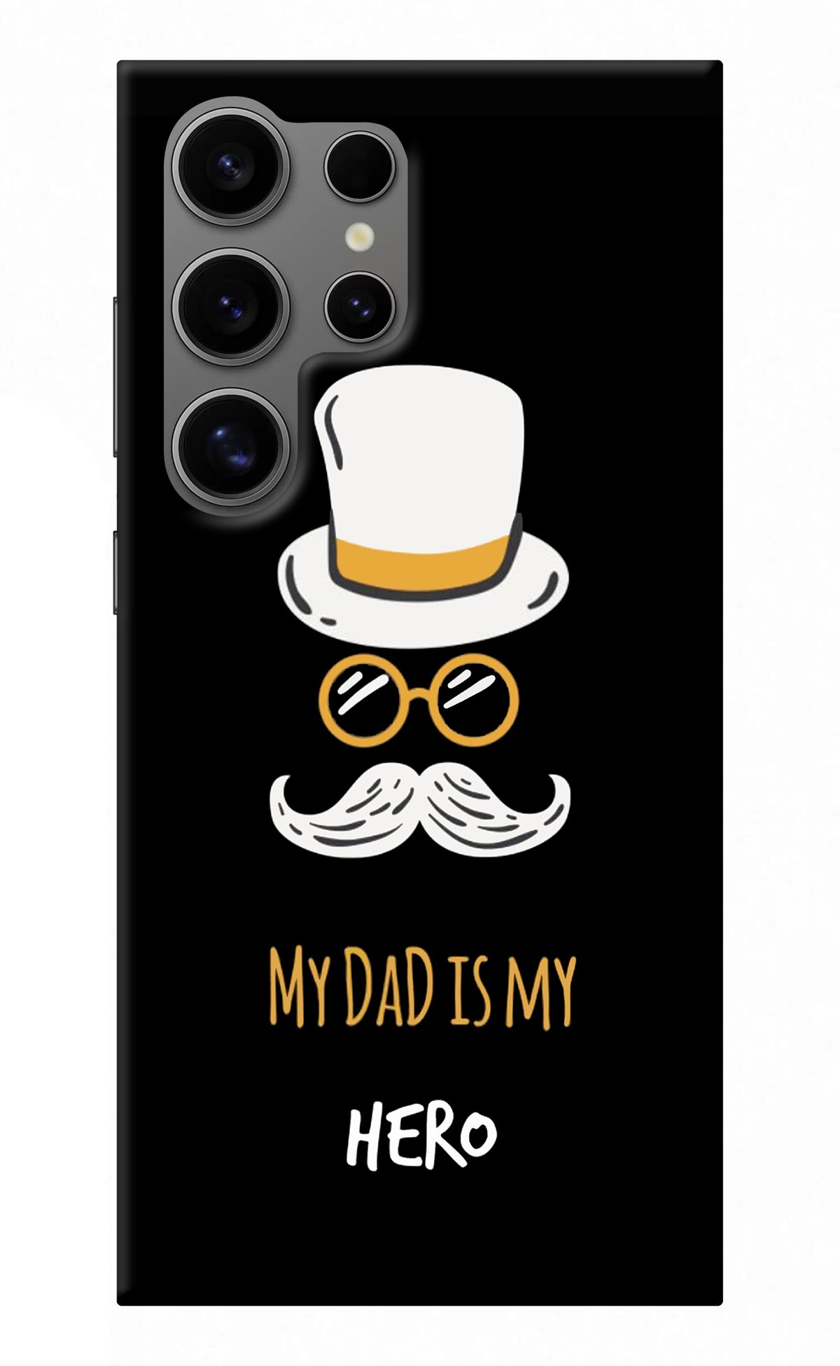 My Dad Is My Hero Samsung S24 Ultra Back Cover