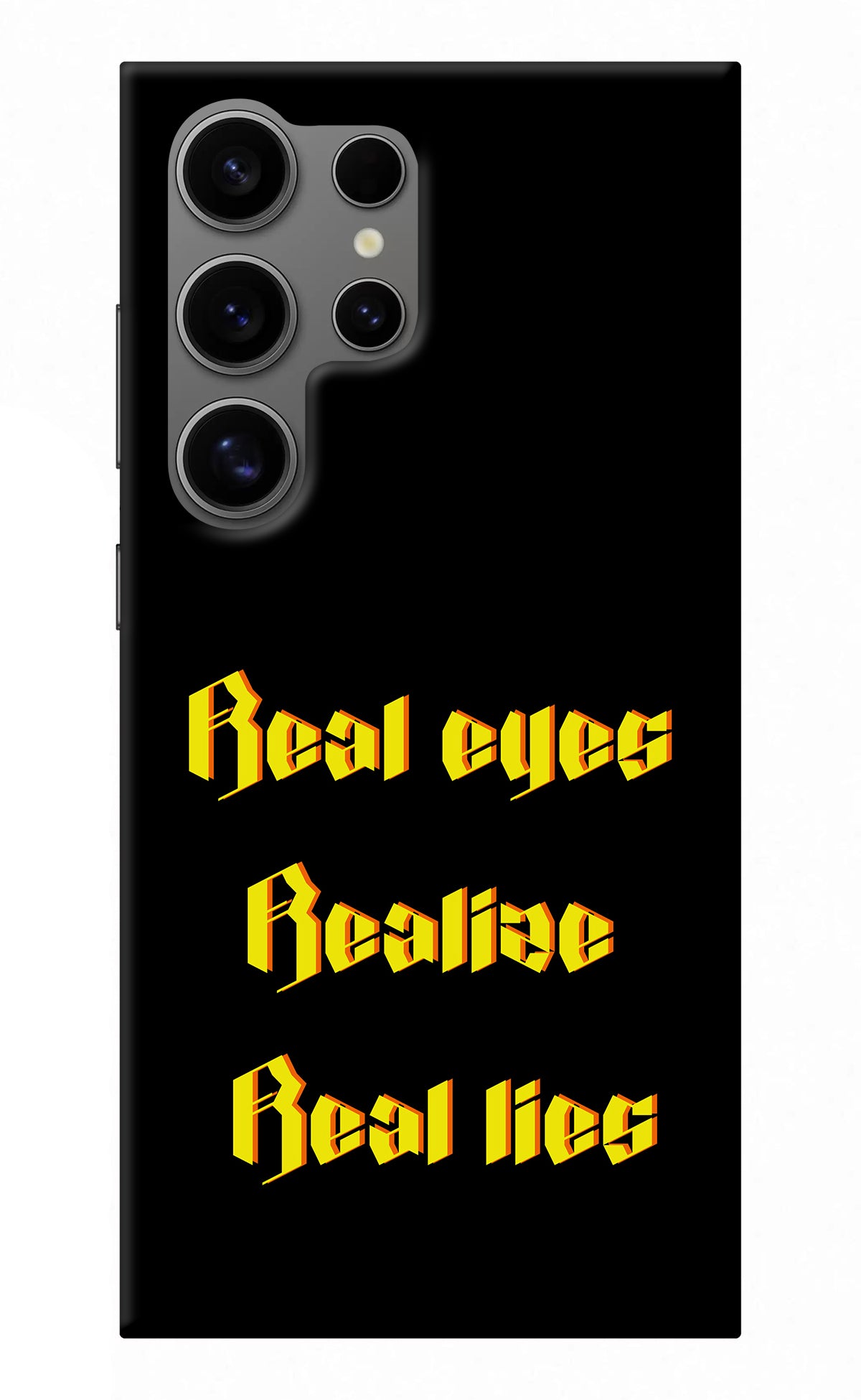 Real Eyes Realize Real Lies Samsung S24 Ultra Back Cover