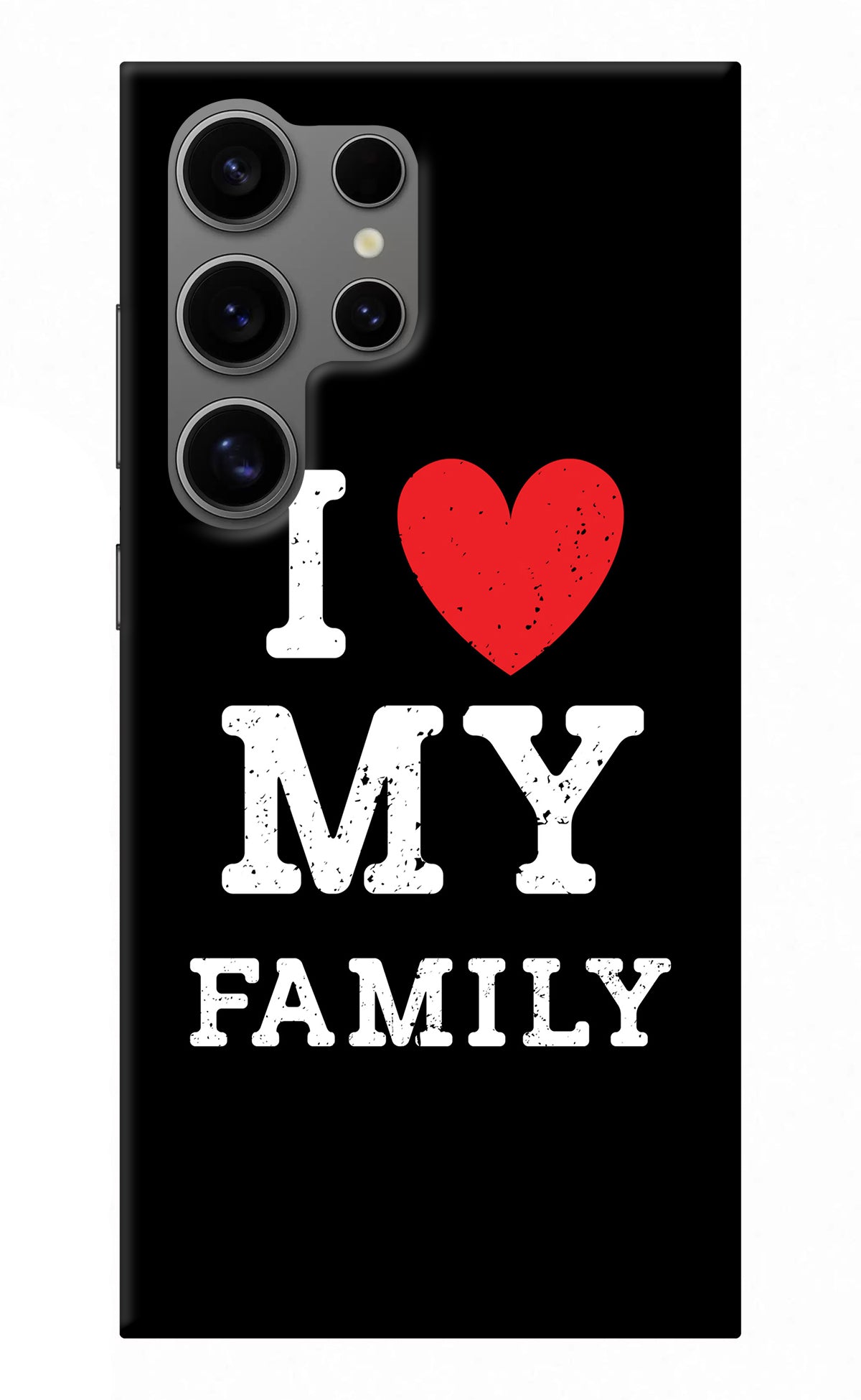 I Love My Family Samsung S24 Ultra Back Cover