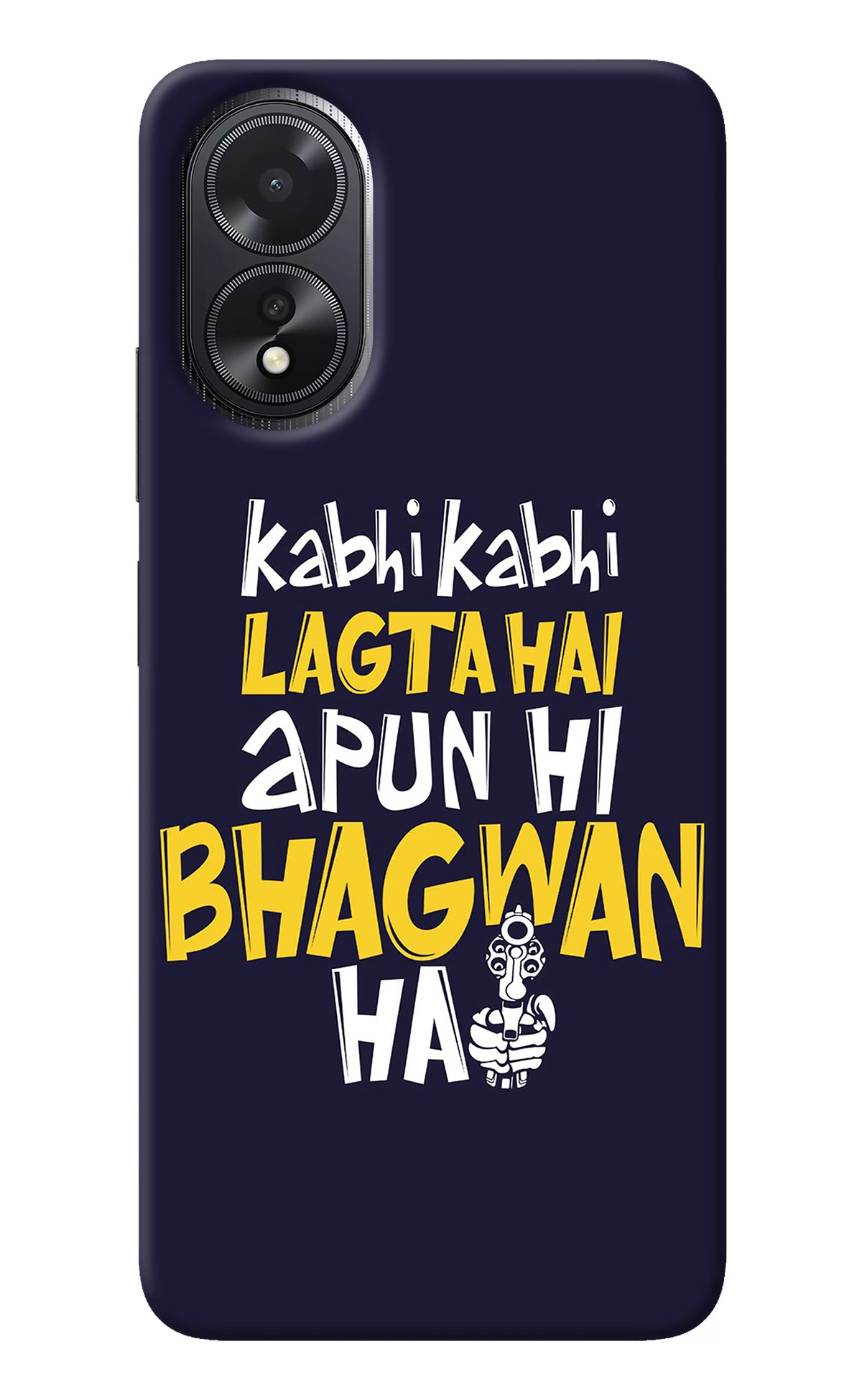 Kabhi Kabhi Lagta Hai Apun Hi Bhagwan Hai Oppo A18/Oppo A38 Back Cover