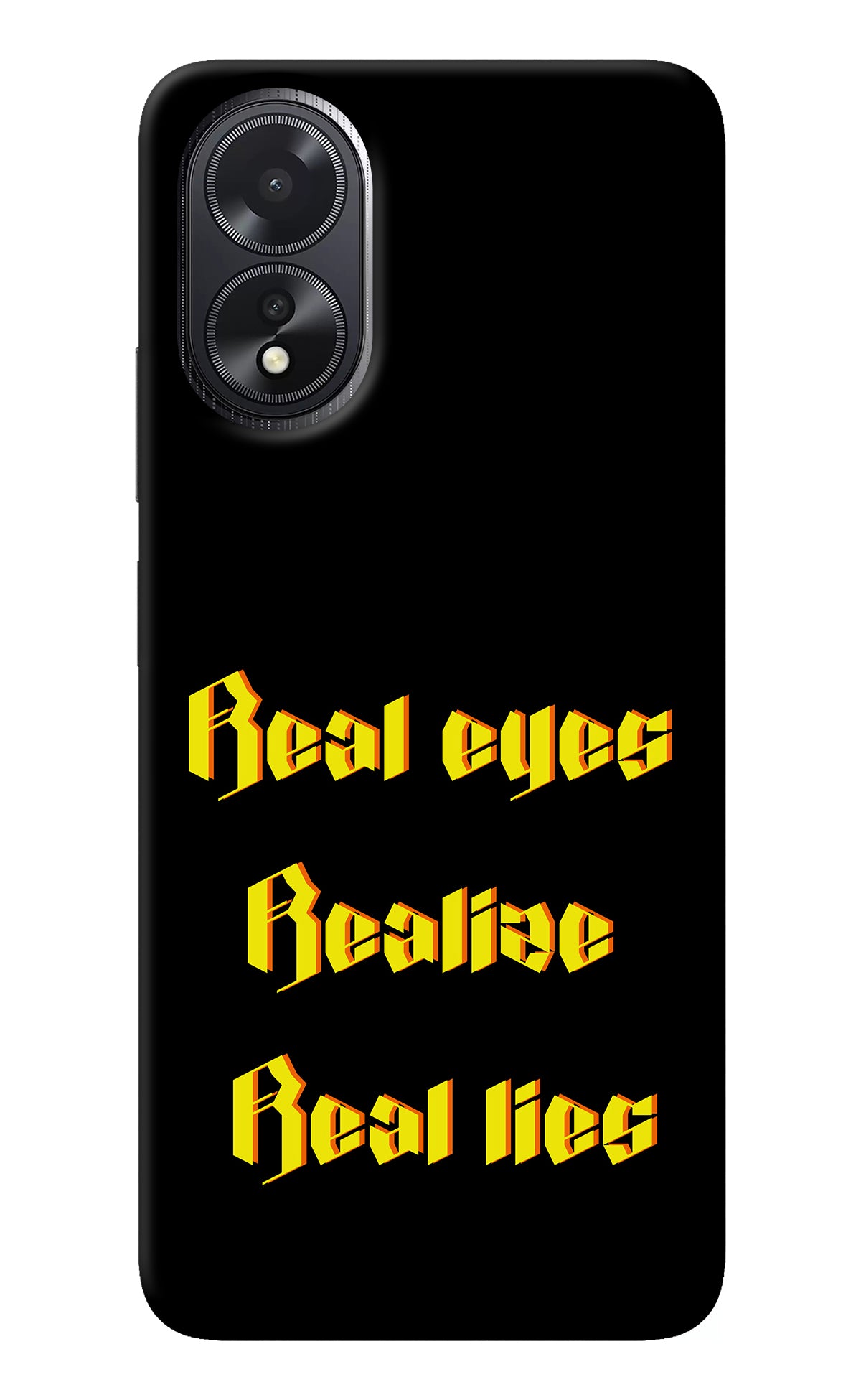 Real Eyes Realize Real Lies Oppo A18/Oppo A38 Back Cover