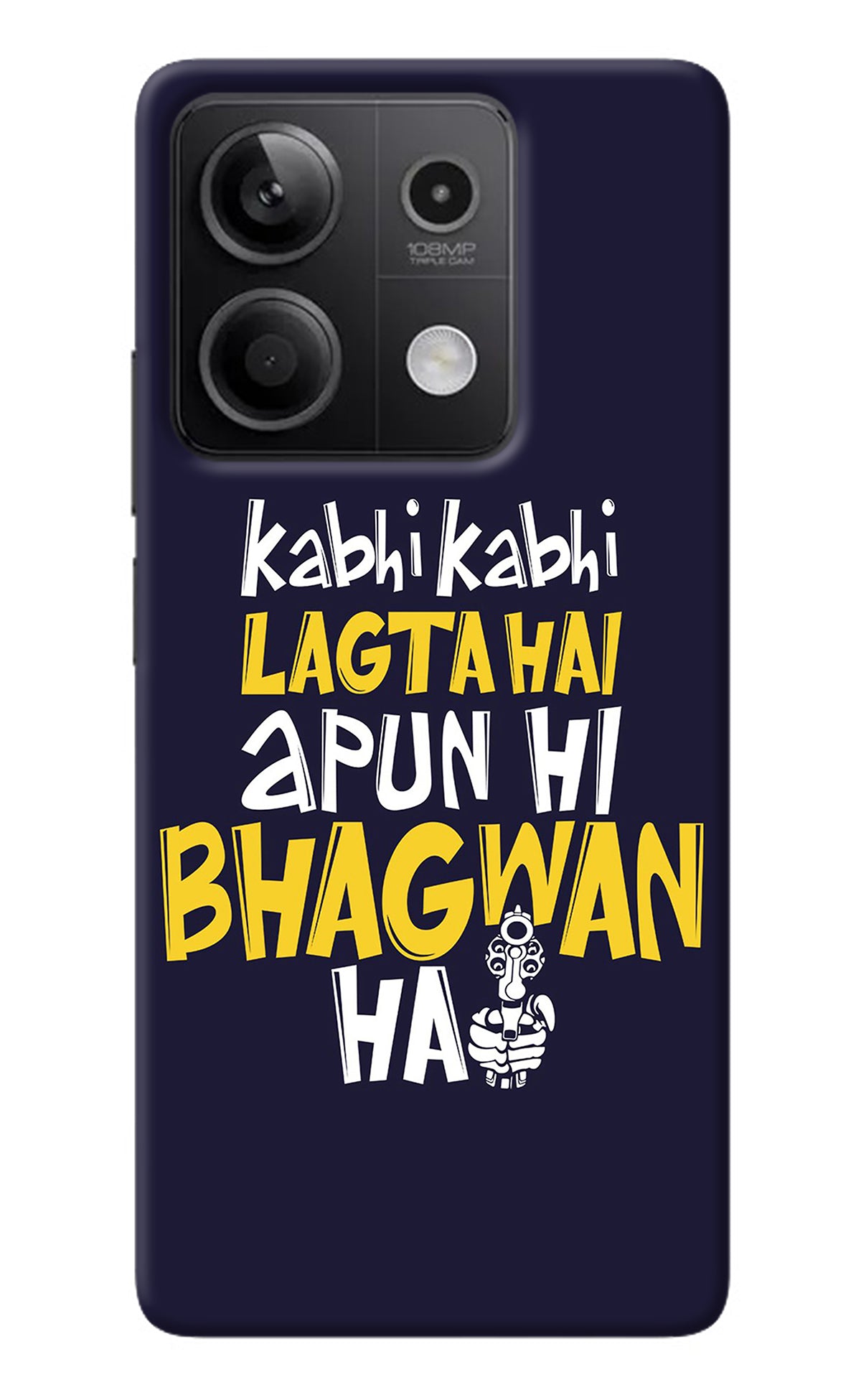 Kabhi Kabhi Lagta Hai Apun Hi Bhagwan Hai Redmi Note 13 5G Back Cover