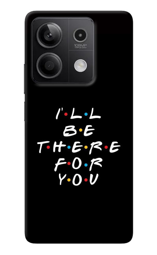 I'll Be There For You Redmi Note 13 5G Back Cover